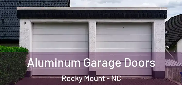  Aluminum Garage Doors Rocky Mount - NC
