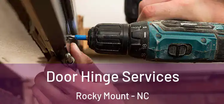  Door Hinge Services Rocky Mount - NC