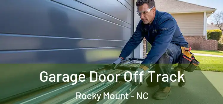  Garage Door Off Track Rocky Mount - NC