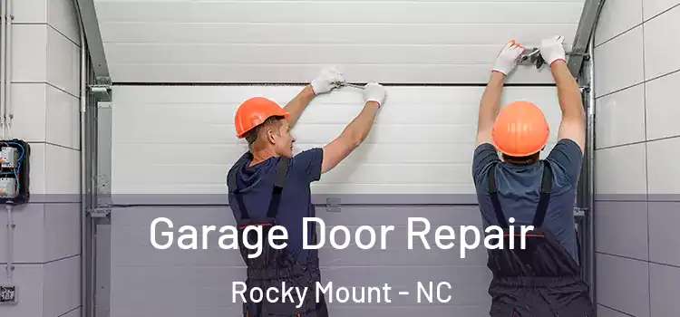  Garage Door Repair Rocky Mount - NC