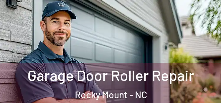  Garage Door Roller Repair Rocky Mount - NC
