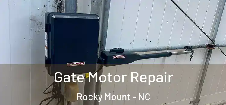 Gate Motor Repair Rocky Mount - NC