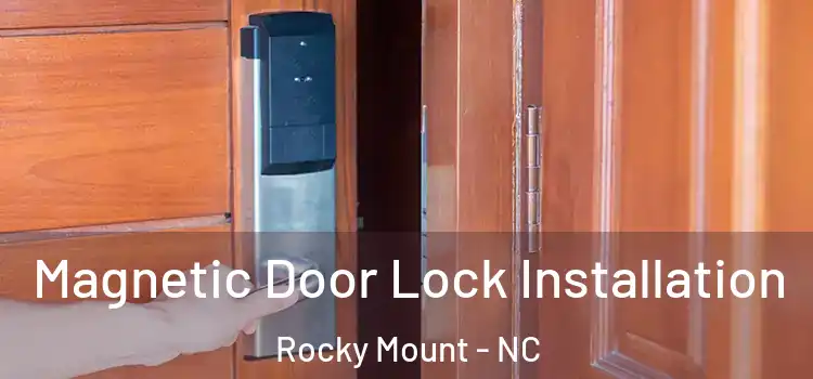  Magnetic Door Lock Installation Rocky Mount - NC