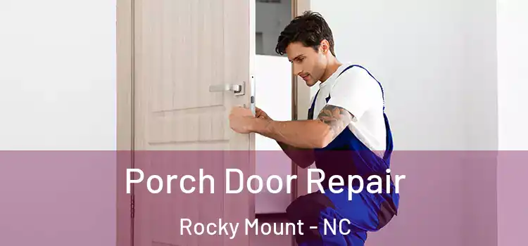  Porch Door Repair Rocky Mount - NC