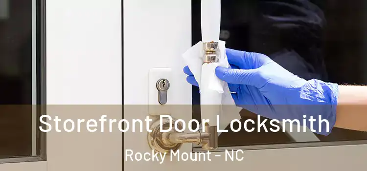 Storefront Door Locksmith Rocky Mount - NC